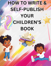 Load image into Gallery viewer, HOW TO WRITE &amp; SELF-PUBLISH YOUR CHILDREN&#39;S E-BOOK
